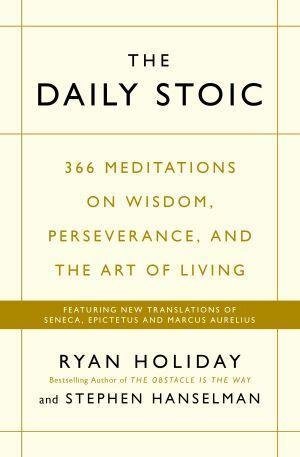 The Daily Stoic 366 Meditations on Wisdom, Perseverance, and the Art of Living by Ryan Holiday and Stephen Hanselman - Red Kangaroo Books - 9781781257654