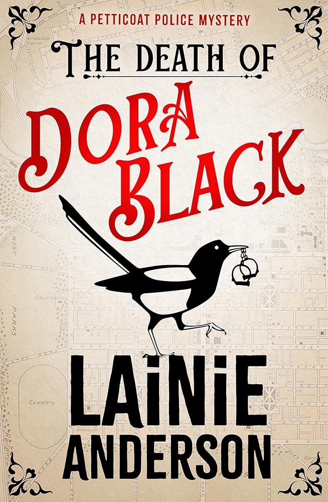 The Death of Dora Black: A Petticoat Police Mystery by Lainie Anderson - Red Kangaroo Books - 9780733652066