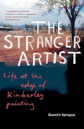 The Stranger Artist by Quentin Sprague - Red Kangaroo Books - 9781743799321