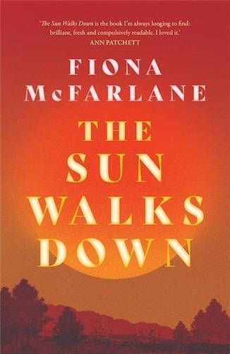 The Sun Walks Down by Fiona McFarlane - Red Kangaroo Books - 9781761066207