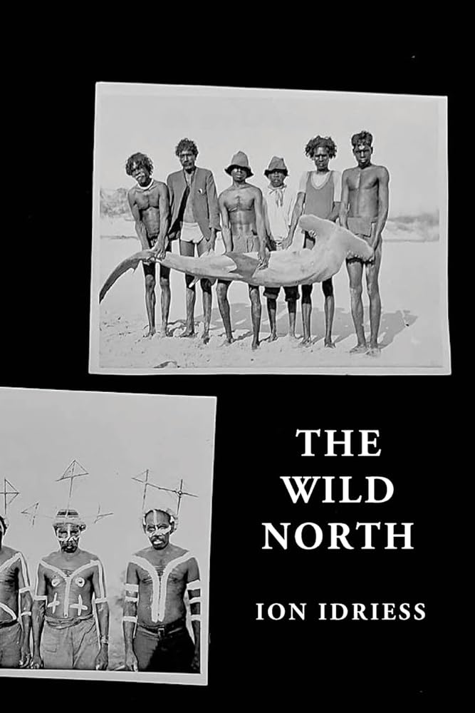 The Wild North by Ion Idriess - Red Kangaroo Books - 9781923024304