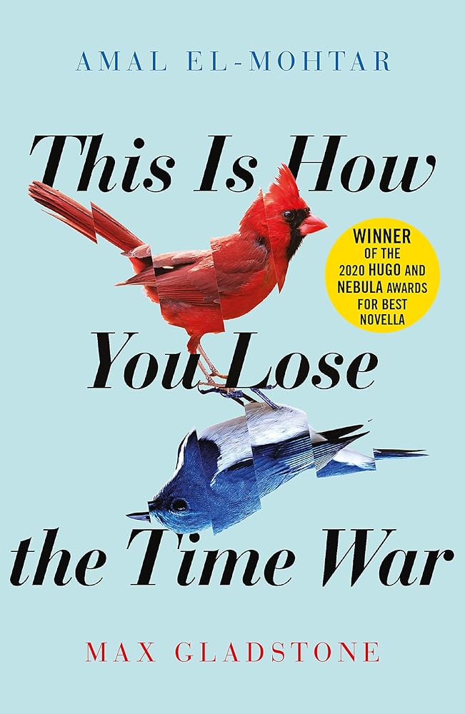 This is How You Lose the Time War by Amal El - Mohtar, Max Gladstone - Red Kangaroo Books - 9781529405231