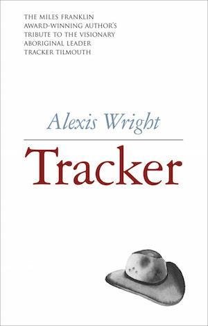 Tracker by Alexis Wright - Red Kangaroo Books - 9781925336337