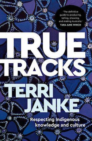 True Tracks: respecting Indigenous Knowledge and Culture - Red Kangaroo Books - 9781742236810