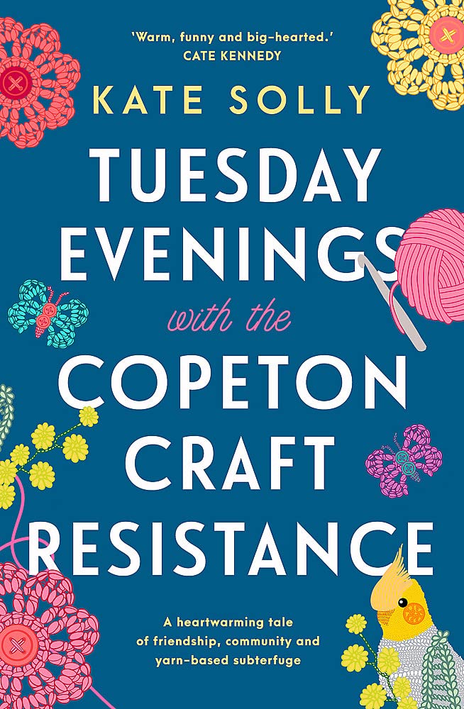 Tuesday Evenings with the Copeton Craft Resistance by Kate Solly - Red Kangaroo Books - 9781922848369