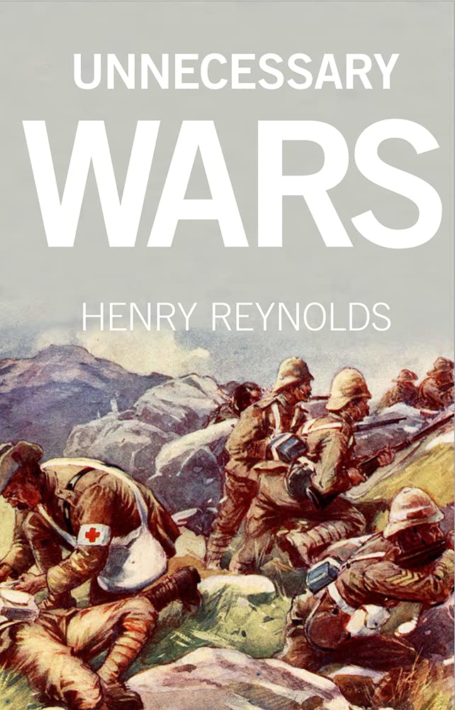 Unnecessary Wars by Henry Reynolds - Red Kangaroo Books - 9781742234809