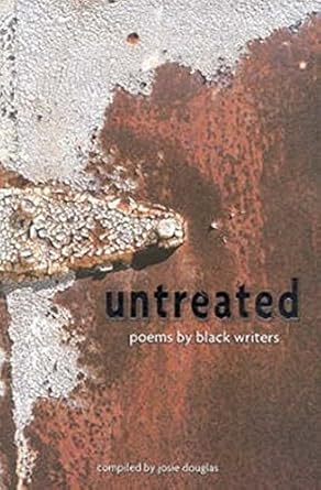 Untreated: Poems by Black Writers by Josie Douglas - Red Kangaroo Books - 9781864650396