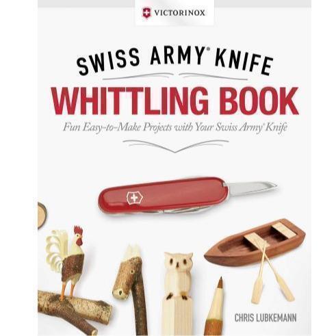 Victorinox Swiss Army Knife Whittling Book Gift Edition by Chris Lubkermann - Red Kangaroo Books - 9781565239098