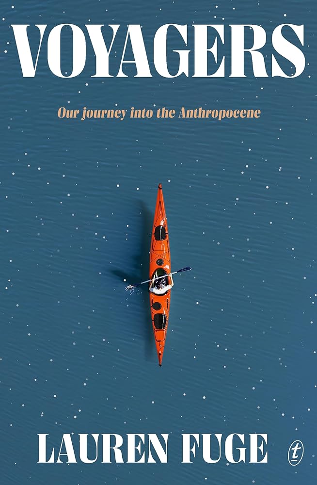 Voyagers: Our Journey into the Anthropocene by Lauren Fuge - Red Kangaroo Books - 9781922790774