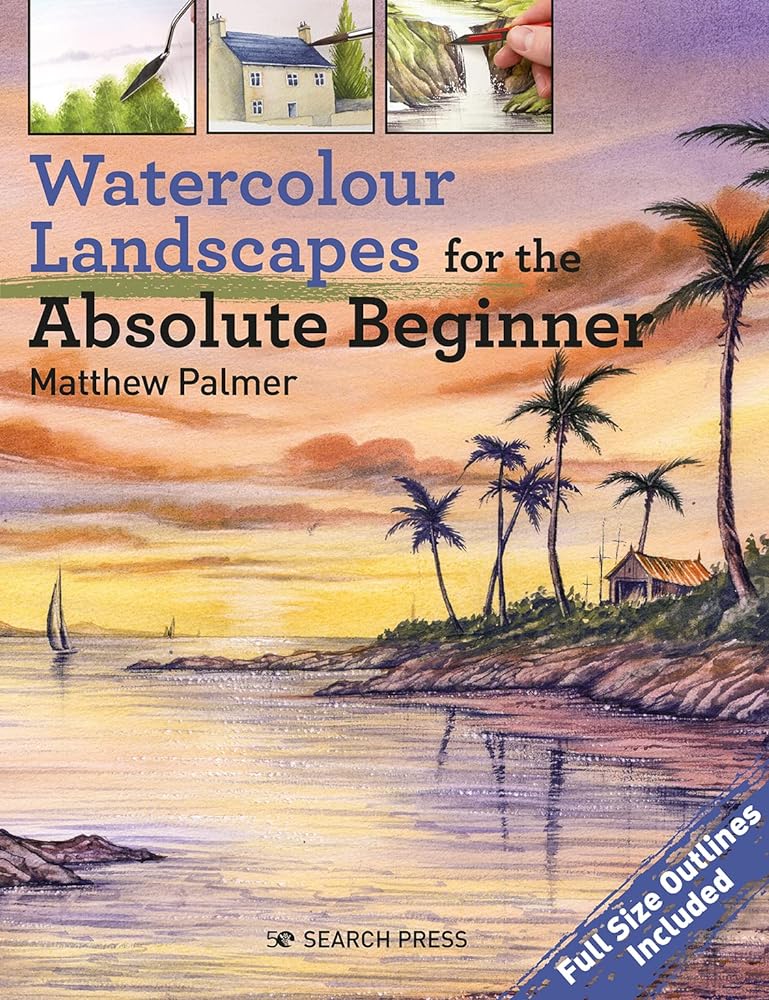 Watercolour Landscapes for the Absolute Beginner (ABSOLUTE BEGINNER ART) by Matthew Palmer - Red Kangaroo Books - 9781782219101