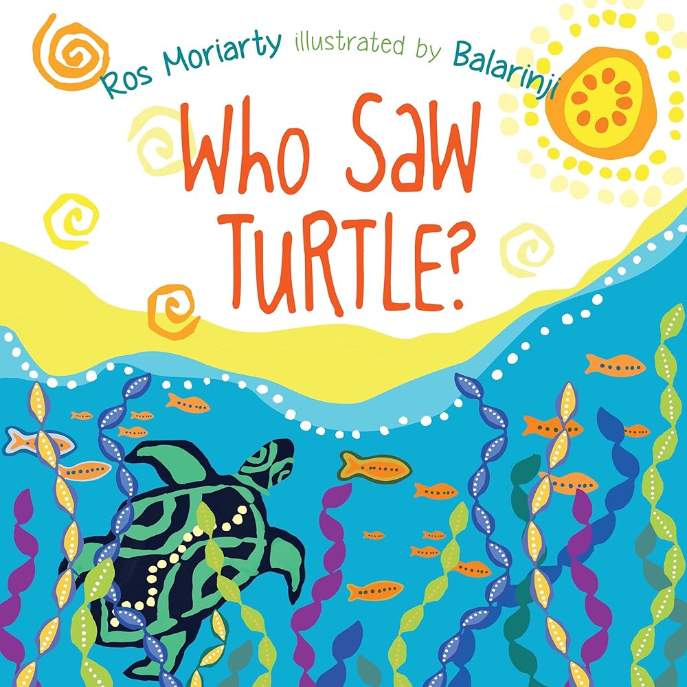 Who Saw Turtle? by Ros Moriarty, Balarinji (Board book) - Red Kangaroo Books - 9781761180828