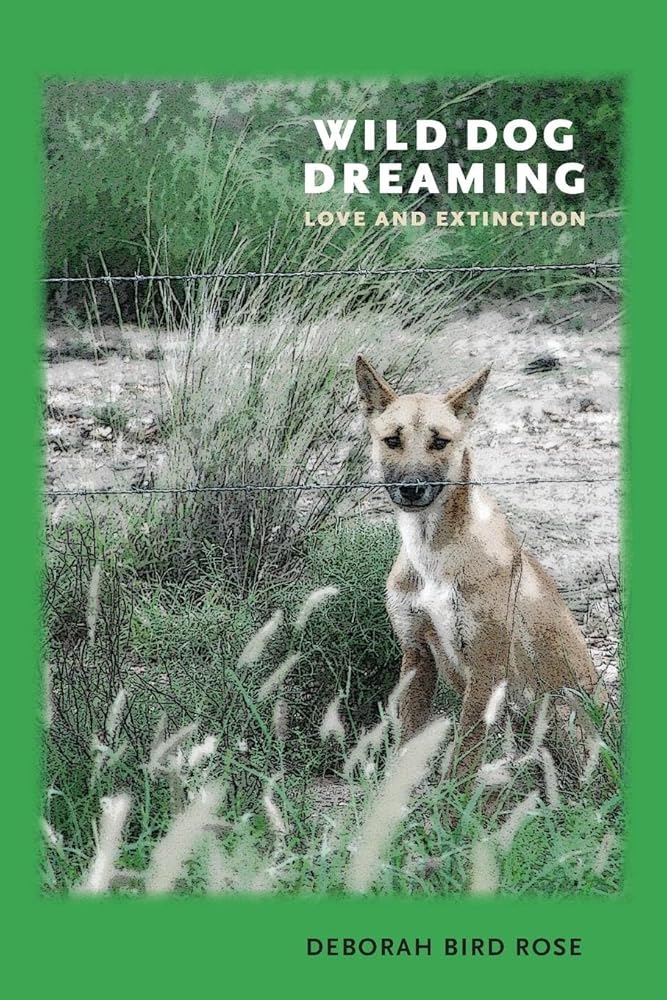 Wild Dog Dreaming Love and Extinction - Red Kangaroo Books - 9780813933597