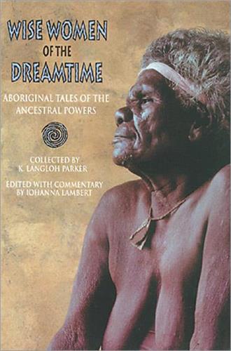 Wise Women of the Dreamtime - Red Kangaroo Books - 9780892814770