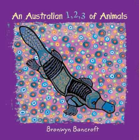 An Australian 1 2 3 of Animals by Bronwyn Bancroft - Red Kangaroo Books