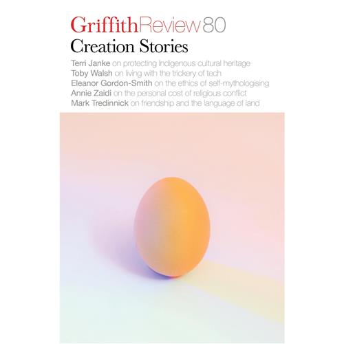 Griffith Review 80: Creation Stories - Red Kangaroo Books