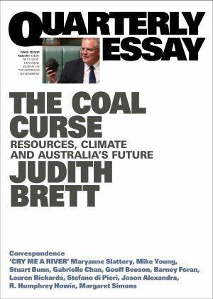 Quarterly Essay: The Coal Curse
Issue 78 2020
