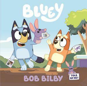 Bluey: Bob Bilby - Red Kangaroo Books