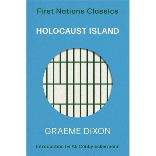 Holocaust Island (First Nations Classics) by Graeme Dixon