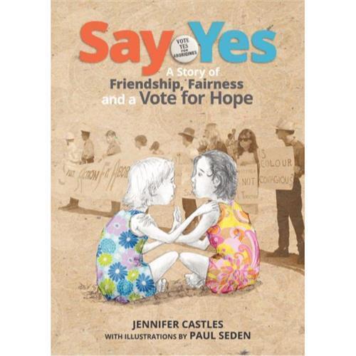 Say Yes A Story of Friendship Fairness and a Vote for Hope