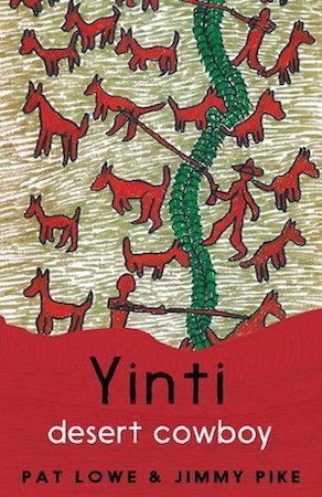 Yinti, Desert Cowboy by Pat Lowe & Jimmy Pike