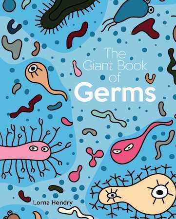 Giant Book of Germs by Lorna Hendy