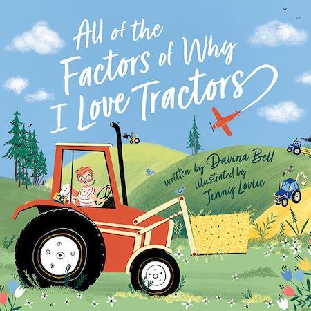 All of the Factors of Why I Love Tractors - Red Kangaroo Books