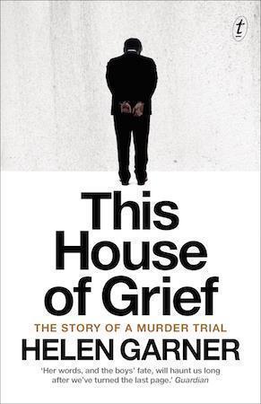 This House of Grief by Helen Garner - Red Kangaroo Books