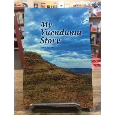 My Yuendumu Story by Frank Baarda
